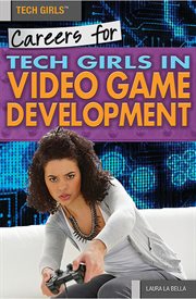 Careers for Tech Girls in Video Game Development cover image