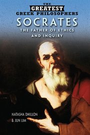 Socrates : The Father of Ethics and Inquiry cover image