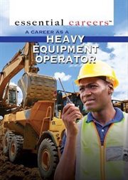 A Career as a Heavy Equipment Operator cover image