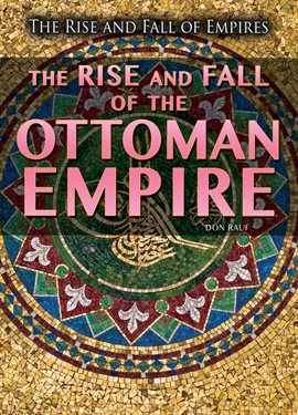 Cover image for The Rise and Fall of the Ottoman Empire
