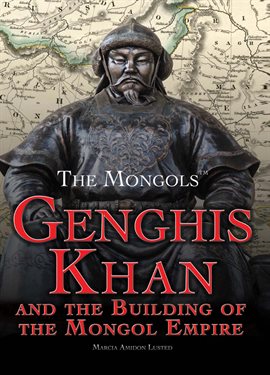 Cover image for Genghis Khan and the Building of the Mongol Empire