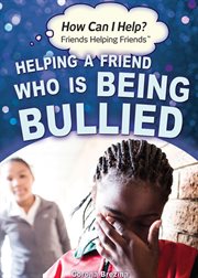 Helping a friend who is being bullied cover image