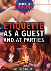 Etiquette As a Guest and at Parties cover image