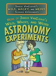 More of Janice VanCleave's Wild, Wacky, and Weird Astronomy Experiments cover image