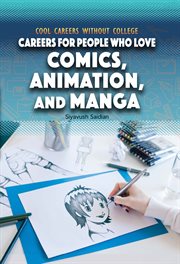 Careers for people who love comics, animation, and manga cover image