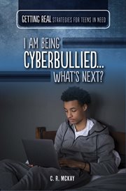 I am being cyberbullied ... what's next? cover image