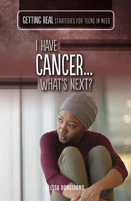 Cover image for I Have Cancer...What's Next?
