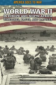 World war ii in europe and north africa: timelines, facts, and battles : Timelines, Facts, and Battles cover image