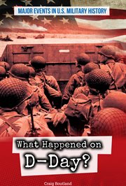 What Happened on D : Day?. Major Events in U.S. Military History cover image