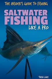 Saltwater Fishing Like a Pro : Insider's Guide to Fishing cover image