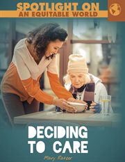 Deciding to Care : Spotlight On an Equitable World cover image