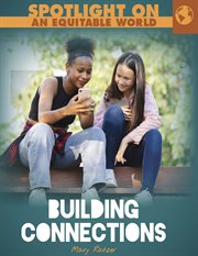 Building Connections : Spotlight On an Equitable World cover image