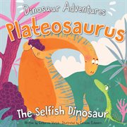 Plateosaurus : the selfish dinosaur cover image