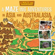 A-maze-ing adventures in asia and australasia cover image