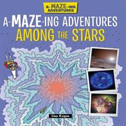 A-maze-ing adventures among the stars cover image