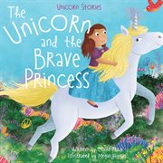 The unicorn and the brave princess cover image
