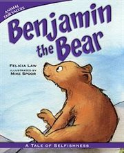 Benjamin the bear : a tale of selfishness cover image
