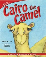 Cairo the camel : a tale of responsibility cover image