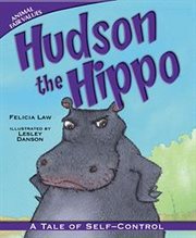 Hudson the hippo : a tale of self-control cover image