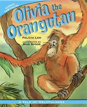Olivia the orangutan : a tale of helpfulness cover image