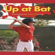 Up at bat : practicing the short a sound cover image