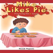 Mike likes pie : practicing the IE sound cover image