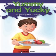 Yummy and yucky : practicing the Y sound cover image