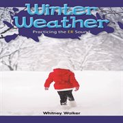 Winter weather : practicing the er sound cover image