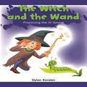 The witch and the wand : practicing the W sound cover image