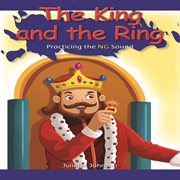 The king and the ring : practicing the NG sound cover image