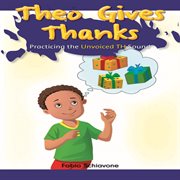 Theo gives thanks : practicing the unvoiced TH sound cover image