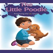 The little poodle : practicing the UL sound cover image
