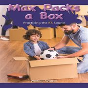 Max packs a box : practicing the KS sound cover image