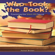 Who took the book? : practicing the Short OO sound cover image