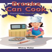 Brooke can cook : practicing the OO sound cover image