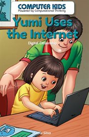 Yumi Uses the Internet : Digital Citizenship cover image