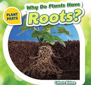 Why do plants have roots? cover image