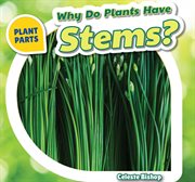 Why Do Plants Have Stems? cover image