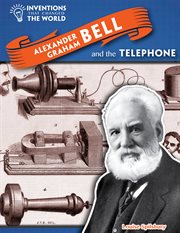 Alexander Graham Bell and the Telephone cover image