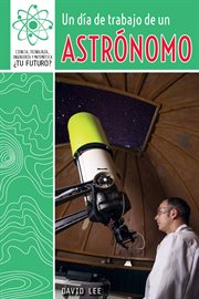 Un día de trabajo de un astrónomo (a day at work with an astronomer) cover image