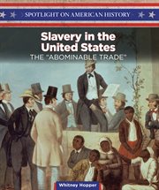 Slavery in the United States : "the abominable trade" cover image