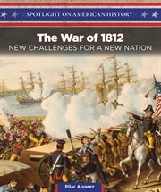 War of 1812 : New Challenges for a New Nation cover image