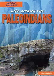 Life Among the Paleoindians cover image