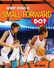 What Does a Small Forward Do? cover image