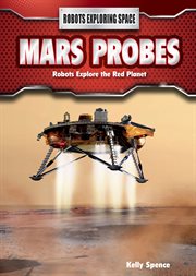 Mars Probes : Robots Explore the Red Planet cover image