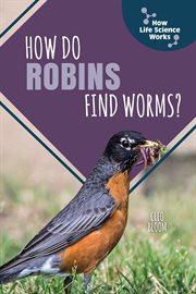 How do robins find worms? cover image