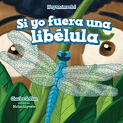 Si yo fuera una libľula (if i were a dragonfly) cover image