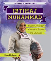 Ibtihaj Muhammad : Muslim American campion fencer and Olympian cover image