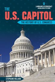 The U.S. Capitol : the history of U.S. Congress cover image