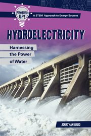 Hydroelectricity : harnessing the power of water cover image